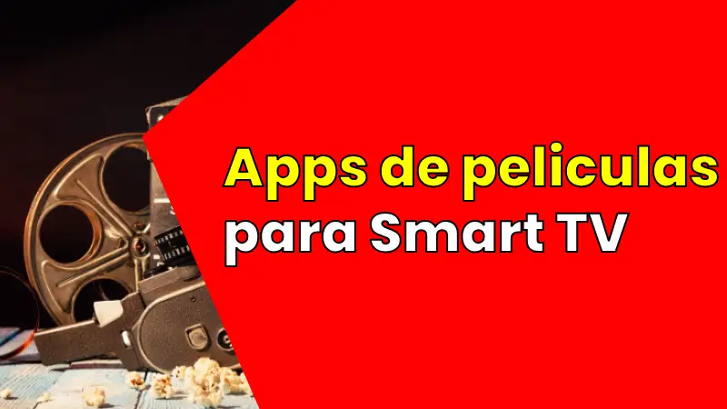 Apps de peliculas para ver gratis en Smart TV