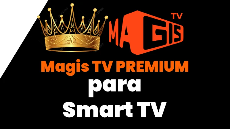 Magis tv premium para Smart TV