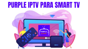 Purple IPTV para Smart TV